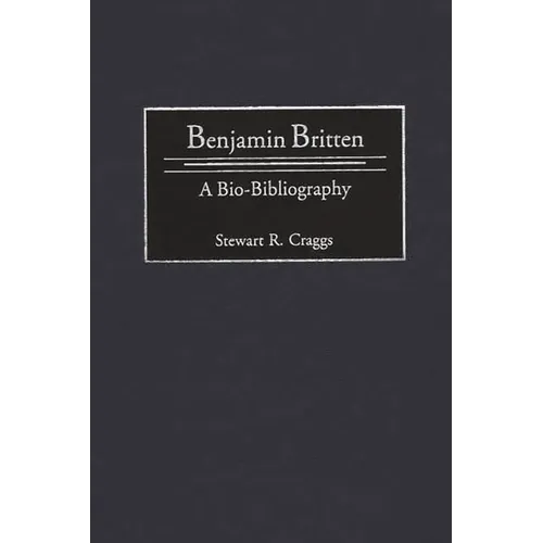 Benjamin Britten: A Bio-Bibliography
