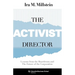 The Activist Director: Lessons from the Boardroom and the Future of the Corporation