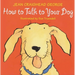 How to Talk to Your Dog