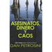 Asesinatos, Dinero y Caos