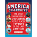 America Celebrates: The Most Incredible and Influential People, Places & Events of the Last 250 Years