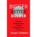 Bigger, Better, Bolder: Discover Amazing Ways to Show Situations Who You Are