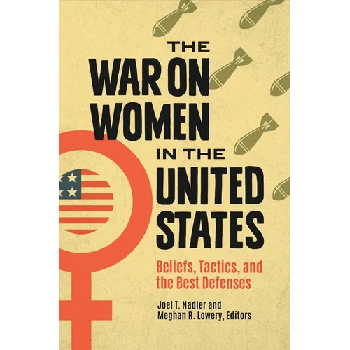 The War on Women in the United States: Beliefs, Tactics, and the Best Defenses