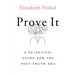 Prove It: A Scientific Guide for the Post-Truth Era