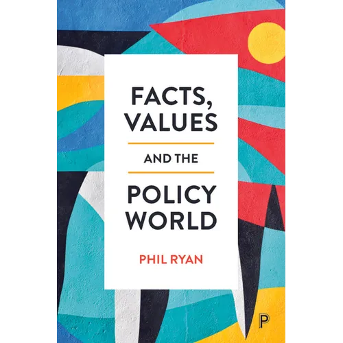 Facts, Values and the Policy World
