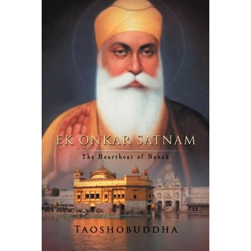 Ek Onkar Satnam: The Heartbeat of Nanak