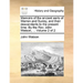 Memoirs of the Ancient Earls of Warren and Surrey, and Their Descendants to the Present Time. by the REV. John Watson, ... Volume 2 of 2