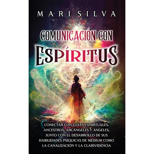 Comunicación con espíritus: Conectar con guías espirituales, ancestros, arcángeles y ángeles, junto con el desarrollo de sus habilidades psíquicas