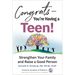 Congrats--You're Having a Teen!: Strengthen Your Family and Raise a Good Person