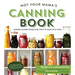 Not Your Mama's Canning Book: Modern Canned Goods and What to Make with Them