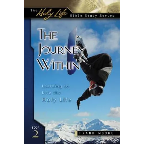 Journey Within: Learning to Live the Holy Life