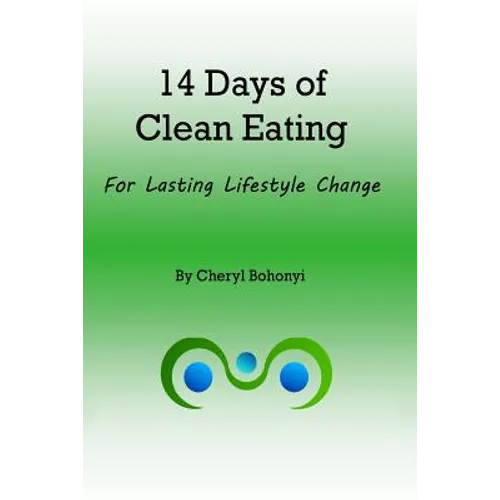 14 Days of Clean Eating: for healthy lifestyle change