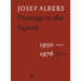Josef Albers: Homage to the Square: 1950-1976
