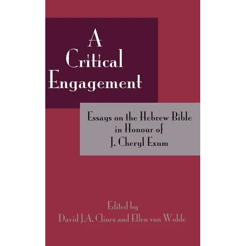 A Critical Engagement: Essays on the Hebrew Bible in Honour of J. Cheryl Exum