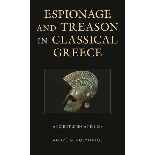 Espionage and Treason in Classical Greece: Ancient Spies and Lies