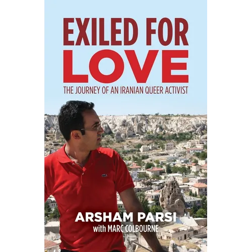 Exiled for Love: The Journey of an Iranian Queer Activist