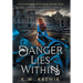 Danger Lies Within