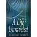 A Life Unraveled