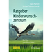 Ratgeber Kinderwunschzentrum: Der Weg Zum Wunschkind