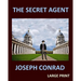 THE SECRET AGENT JOSEPH CONRAD Large Print: Large Print