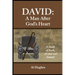David: A Man After God's Heart: A Study of Ruth, 1st and 2nd Samuel