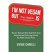 I'm Not Vegan But My Cousin Is: Rhymes, Raps and Other Good Stuff About Respecting and Protecting Animals, Our Health and Our Planet