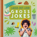 Laugh-Out-Loud Gross Jokes