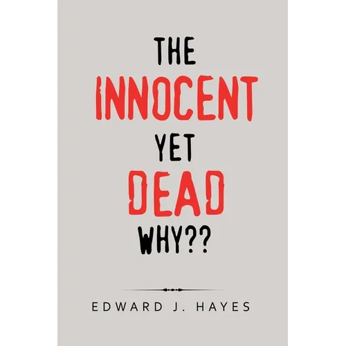The Innocent yet Dead Why
