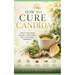 How To Cure Candida: Yeast Infection Causes, Symptoms, Diet & Natural Remedies