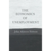 The Economics of Unemployment: With an Introductory Chapter From Problems of Poverty