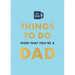 Things to Do Now That You're a Dad