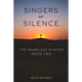 Singers of Silence: The Nameless Hunter, Book Two