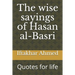 The wise sayings of Hasan al-Basri: Quotes for life