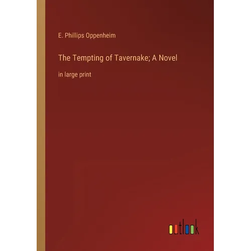 The Tempting of Tavernake; A Novel: in large print