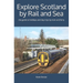 Explore Scotland by Rail and Sea: the guide to holidays and day trips by train and ferry