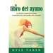 El libro del ayuno: La guía completa para desbloquear el milagro del ayuno: Sanando el cuerpo, afilando la mente, energizando el espíritu