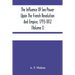 The Influence Of Sea Power Upon The French Revolution And Empire, 1793-1812 (Volume I)