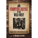 More Frontier Justice in the Wild West: Bungled, Bizarre, and Fascinating Executions