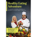Healthy Eating Adventure: The Science, Success Stories, and Recipes for a Plant-Based Lifestyle