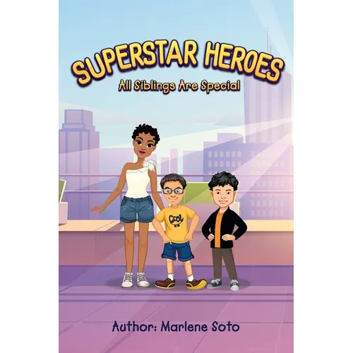 All Siblings Are Special: Superstar Heroes