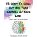 52 Ways To Chill Out and Take Control of Your Life: A Year's Worth of Coping Skills