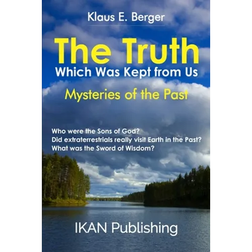 The Truth Which Was Kept from Us: Mysteries of the Past