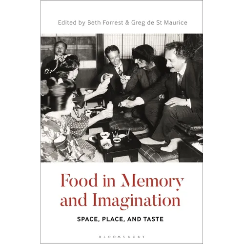 Food in Memory and Imagination: Space, Place And, Taste