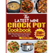 The Latest Mini Crock Pot Cookbook: 250+ Mouthwatering Recipes for Your Mini Crock Pot
