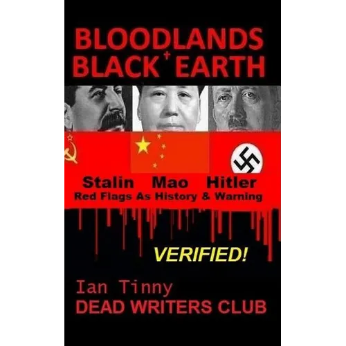 Bloodlands + Black Earth: Stalin, Mao, Hitler: Red Flags as History and Warning