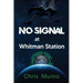 No Signal at Whitman Station