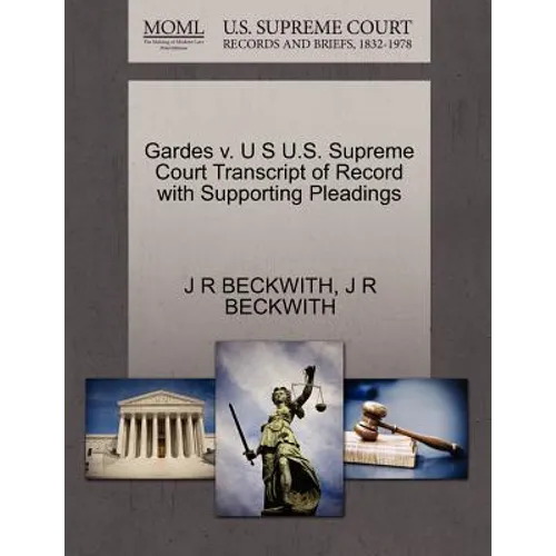 Gardes V. U S U.S. Supreme Court Transcript of Record with Supporting Pleadings