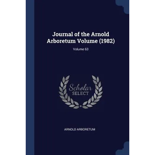 Journal of the Arnold Arboretum Volume (1982); Volume 63