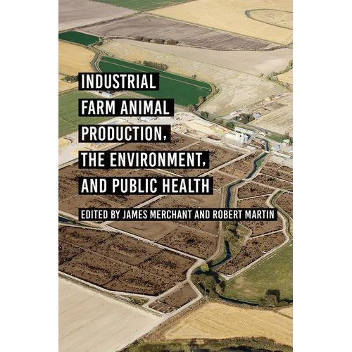 Industrial Farm Animal Production, the Environment, and Public Health
