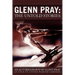 Glenn Pray: The Untold Stories